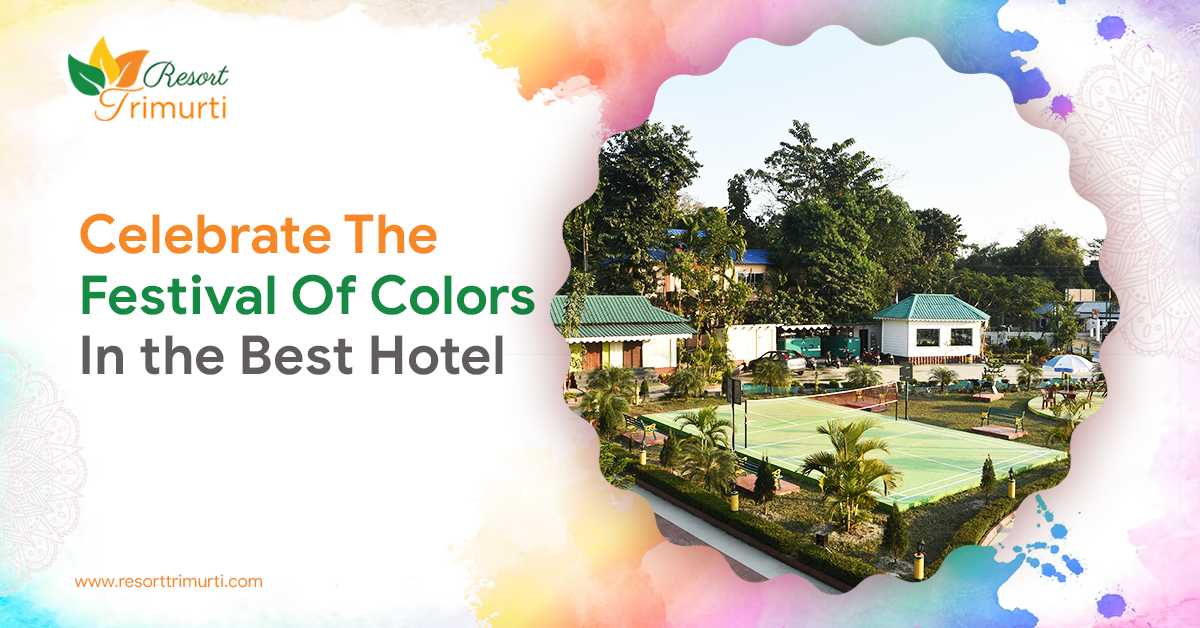 Celebrate The Festival Of Colors In the Best Hotel