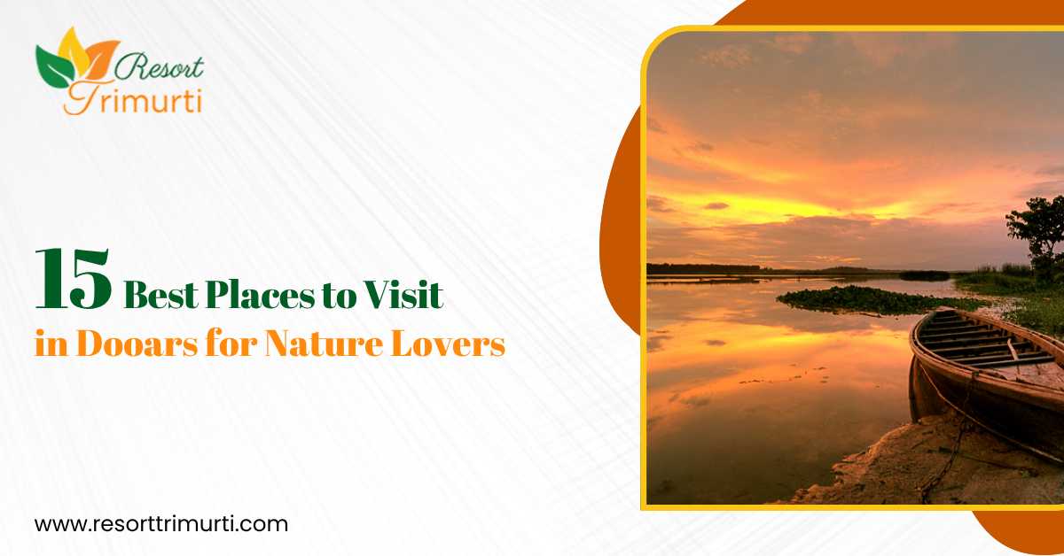 15 best places to visit in Dooars for nature lovers featuring scenic rivers, forests, and wildlife in North Bengal