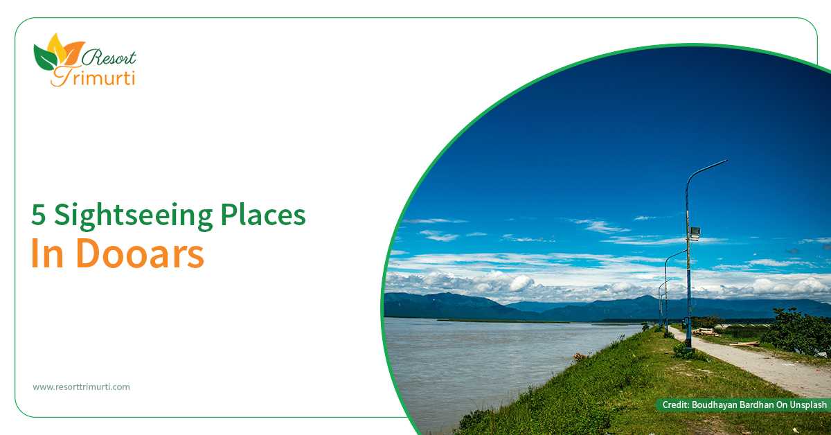5 Sightseeing Places In Dooars