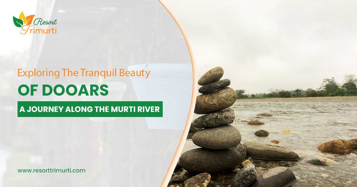 resorts near Murti River