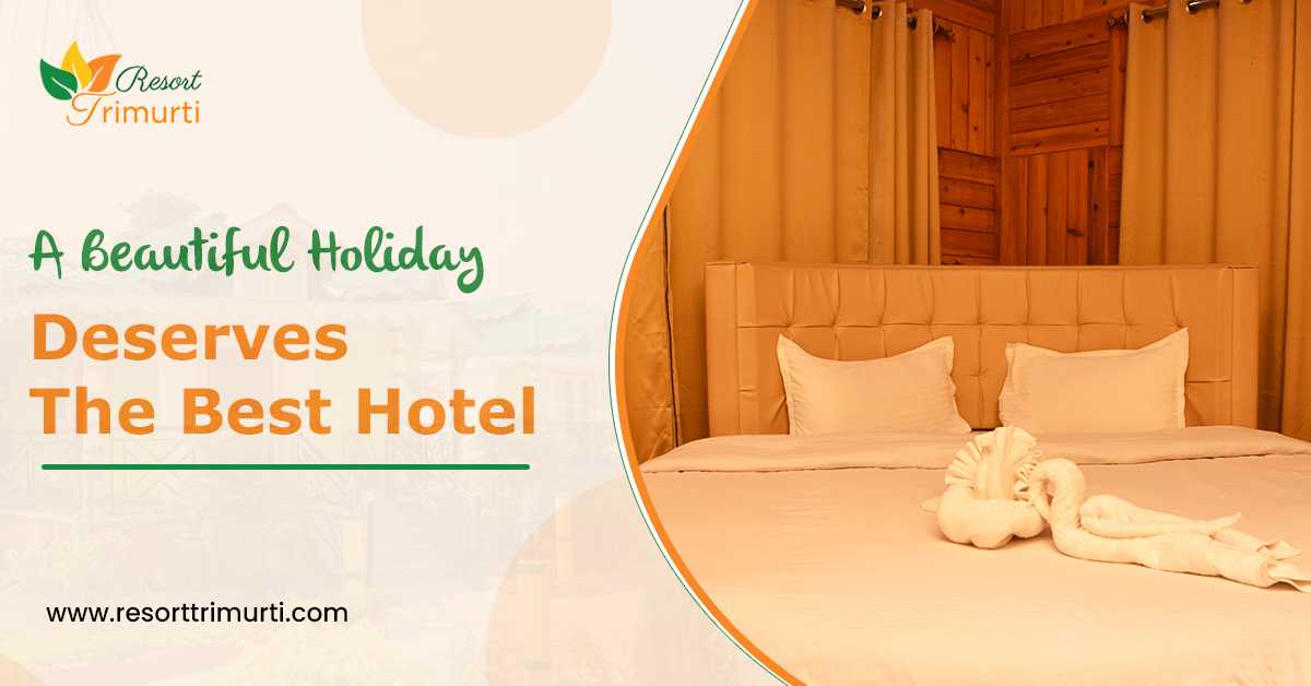 Best Resort For Your Beautiful Holiday