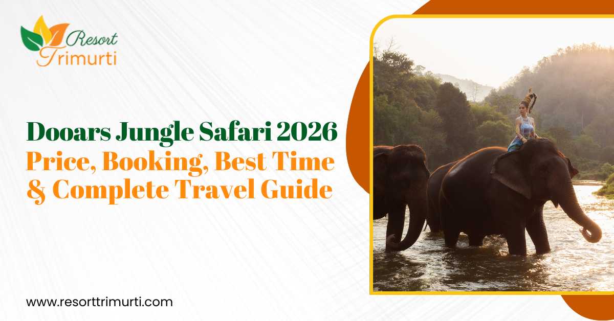 Dooars Jungle Safari 2026 &ndash; Price, Booking, Best Time & Complete Travel Guide