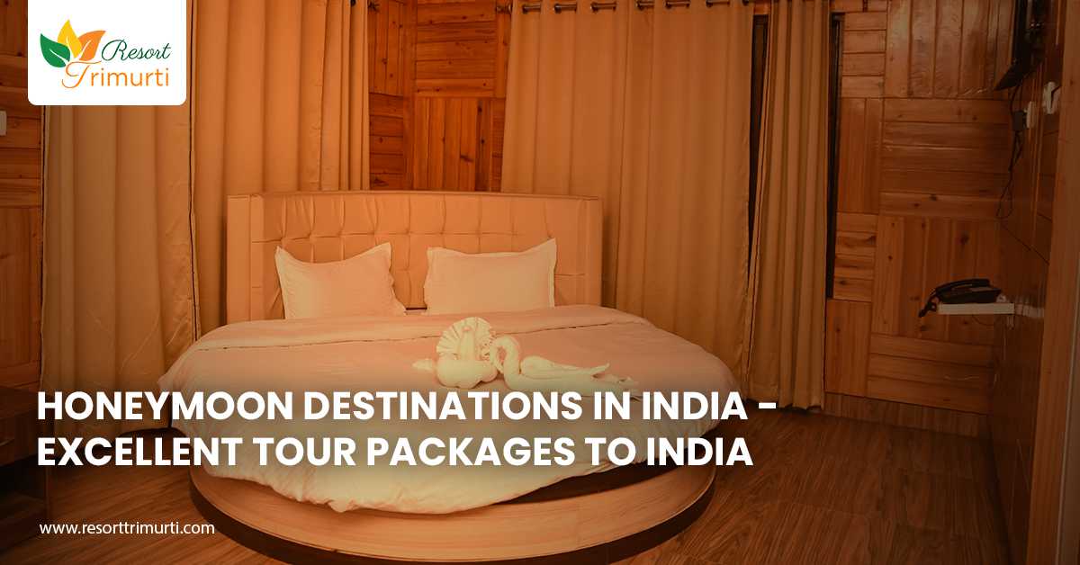 Honeymoon Destinations in India - Excellent Tour Packages to India