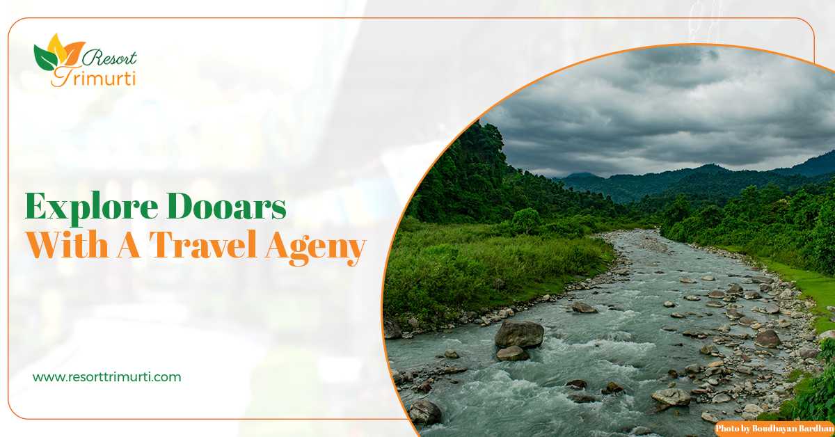 Explore Dooars With A Travel Agency